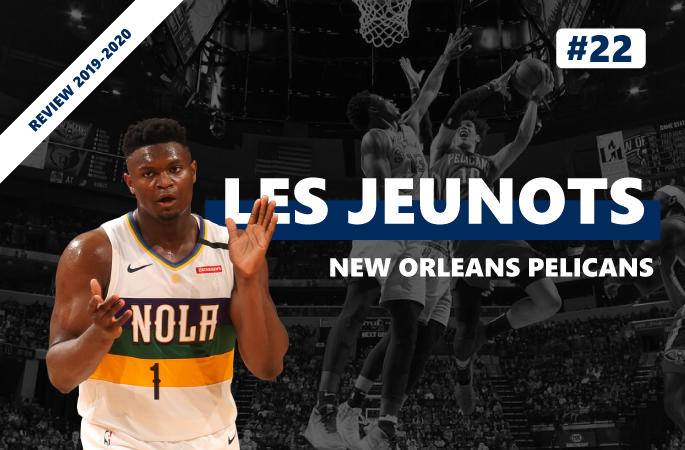 Review de la saison 2019-2020 des Pelicans de New Orleans
