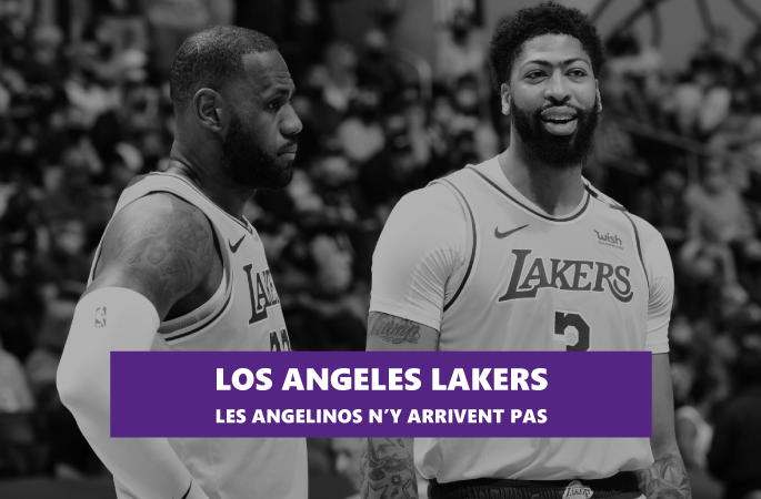 Le début de saison compliqué des Lakers de Los Angeles NBA 2021-2022