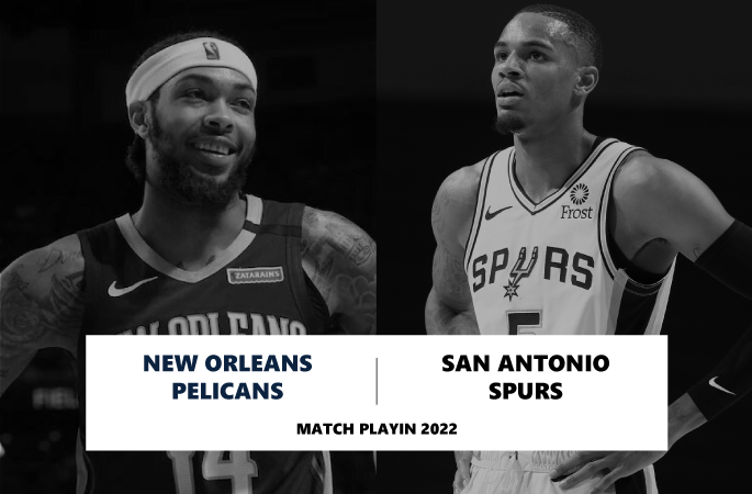Preview play-in New Orleans Pelicans vs San Antonio Spurs