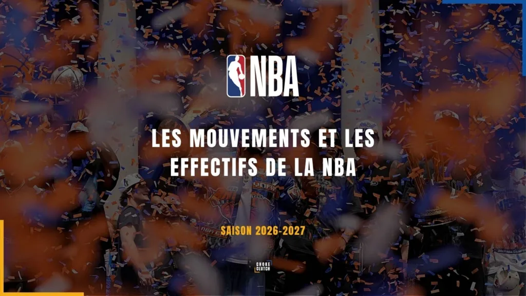 Mouvements Effectifs NBA 2026-2027