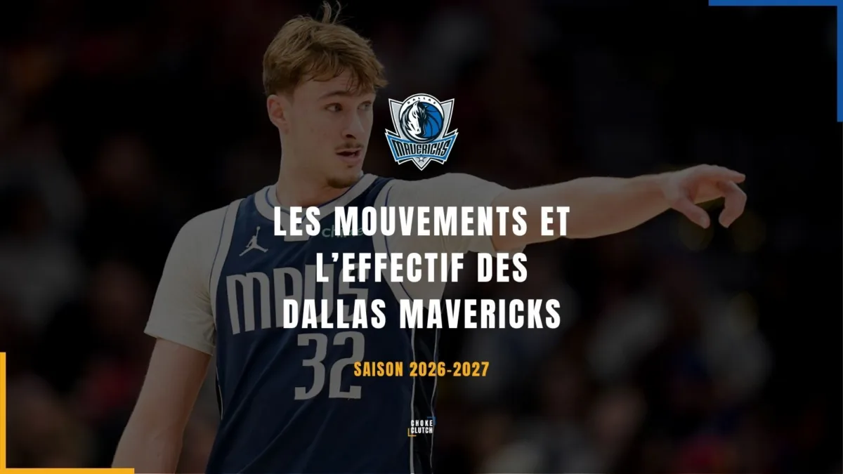 Mouvements Effectifs Dallas Mavericks 2026-2027