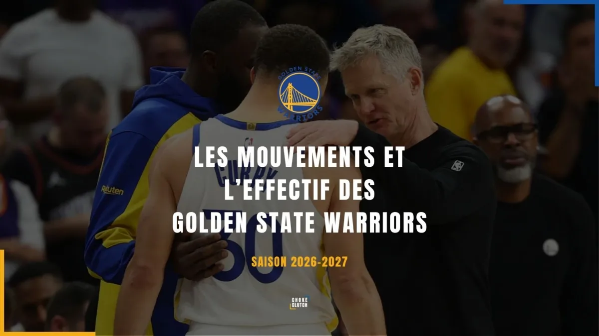 Mouvements Effectifs Golden State Warriors 2026-2027