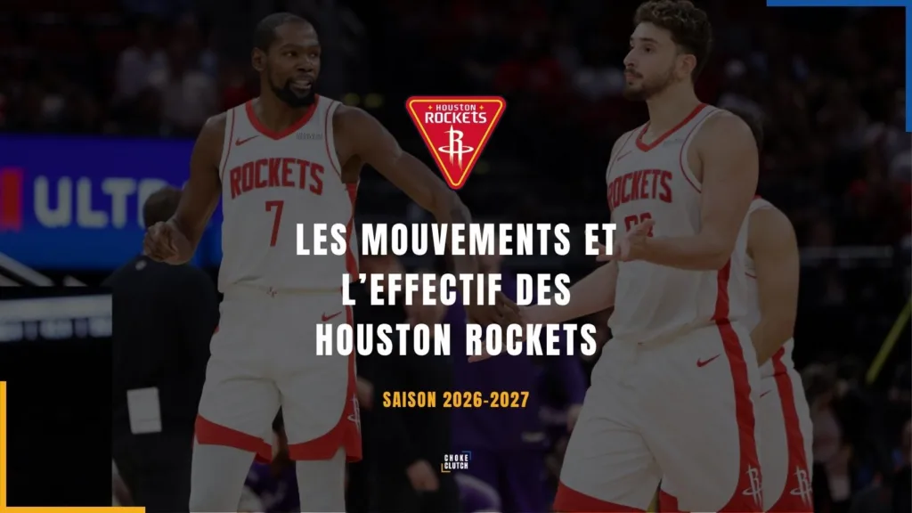 Mouvements Effectifs Houston Rockets 2026-2027