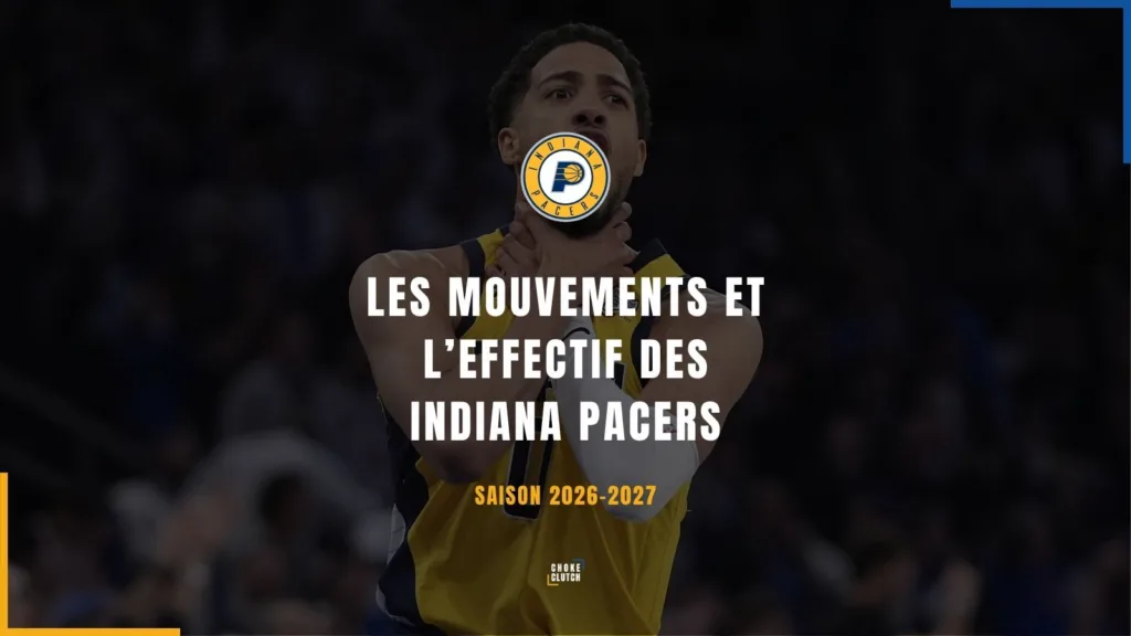 Mouvements Effectifs Indiana Pacers 2026-2027