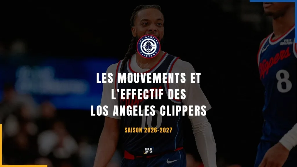 Mouvements Effectifs Los Angeles Clippers 2026-2027