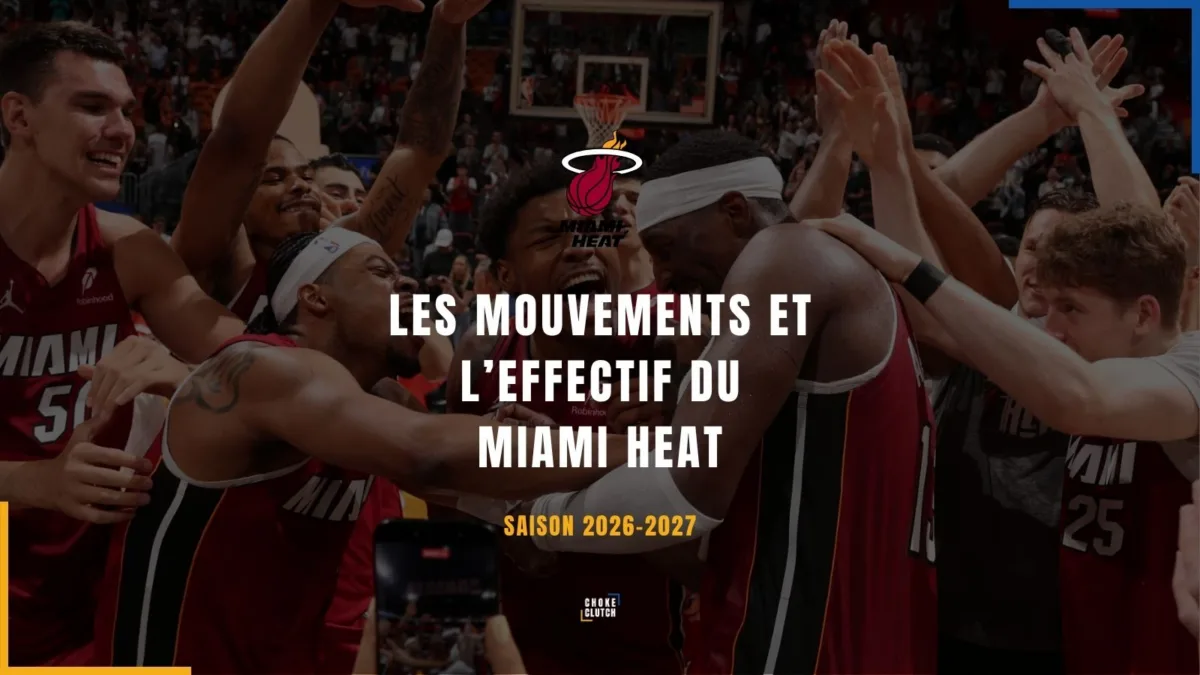 Mouvements Effectifs Miami Heat 2026-2027