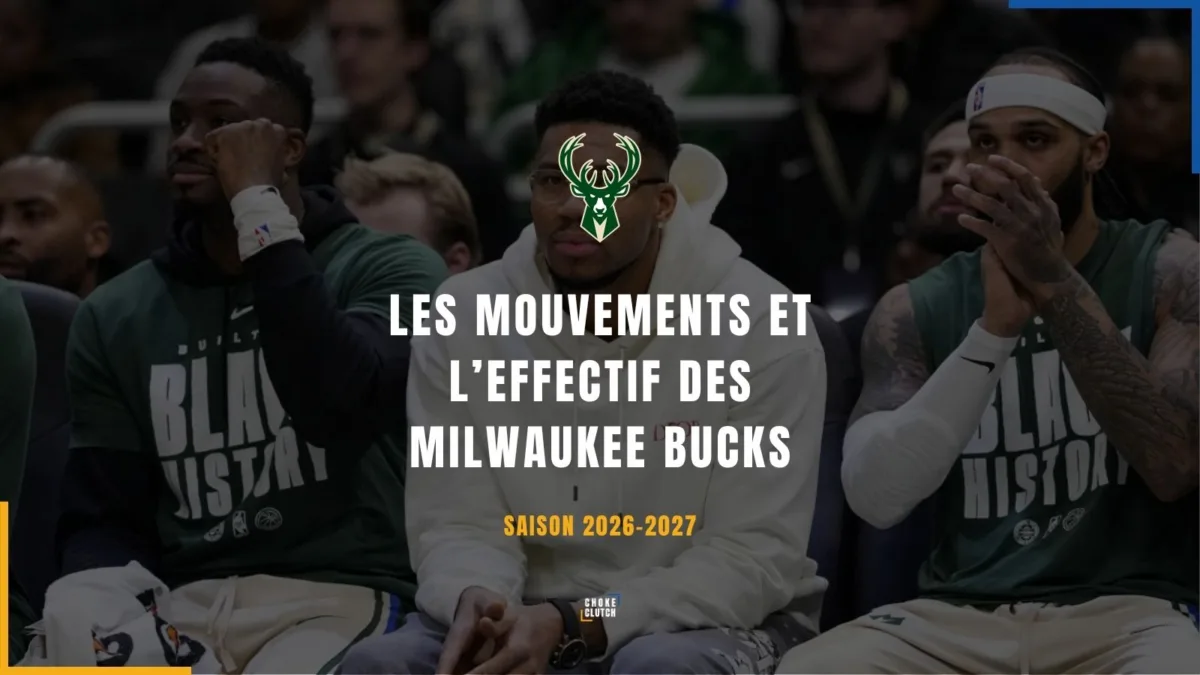 Mouvements Effectifs Milwaukee Bucks 2026-2027