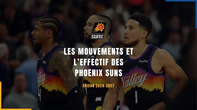 Mouvements Effectifs Phoenix Suns 2026-2027