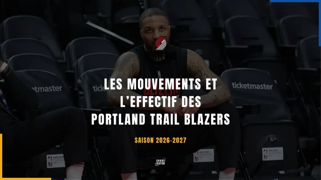 Mouvements Effectifs Portland Trail Blazers 2026-2027